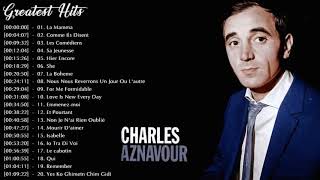 Charles Aznavour Greatest Hits Playlist  Best of Charles Aznavour  Charles Aznavour Songs [upl. by Eceinehs]