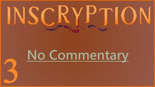 Inscryption No Commentary Playthrough Part 3 [upl. by Niarda219]