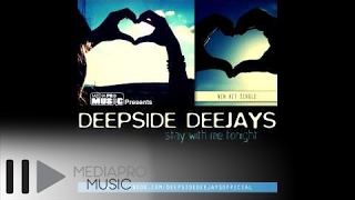 DEEPSIDE DEEJAYS  STAY WITH ME TONIGHT RADIO EDIT [upl. by Florina]