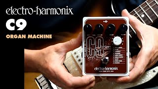 ElectroHarmonix C9 Organ Machine EHX Pedal Demo by Bill Ruppert [upl. by Everard724]