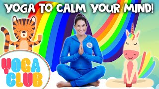 Kids Yoga To Calm Their Minds 🌈 Yoga Club Week 16  Cosmic Kids [upl. by Dinny]