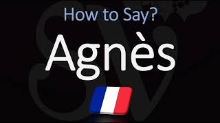 How to Pronounce Agnès French Name Pronunciation Native Speaker [upl. by Peper65]