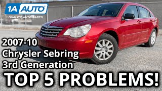 Top 5 Problems 3rd Generation Chrysler Sebring Sedan 200710 [upl. by Ayila]