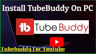 Install TubeBuddy On Your PC [upl. by Marijn606]