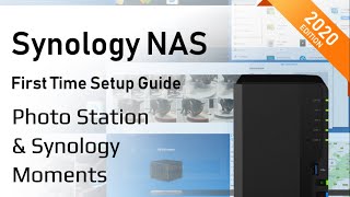 Synology NAS Setup Guide 2020  Photo Station amp Moments Guide [upl. by Rod]