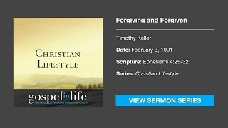 Forgiving and Forgiven – Timothy Keller Sermon [upl. by Anaujit727]