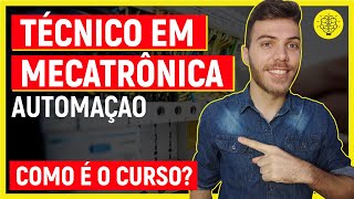 🔥TÉCNICO EM MECATRÔNICA TUDO SOBRE O CURSO TÉCNICO [upl. by Tewell]