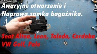 Naprawa Zamka bagażnika Seat Altea Leon Toledo Vw Golf Polo [upl. by Yelekreb]