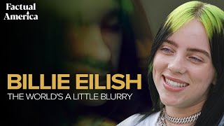 Billie Eilish The Worlds a Little Blurry  A Portrait of the Artist [upl. by Dahsar]