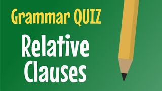 Test Your English  Relative Clauses [upl. by Ellehsal]