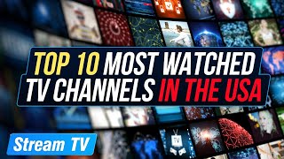 Top 10 Most Watched TV Channels in the USA [upl. by Burnard801]