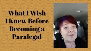 What I Wish I Knew Before Becoming a Paralegal [upl. by O'Grady]