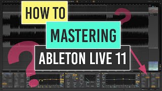 Mastering in Ableton Live 11 Tutorial [upl. by Arlyn330]