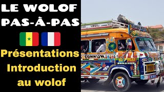 APPRENDRE LE WOLOF PASÀPAS  Leçon 01 Présentations  Introduction [upl. by Aztilem845]