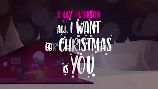 Kelly Clarkson  All I Want For Christmas Is You Official Lyric Video [upl. by Uri]