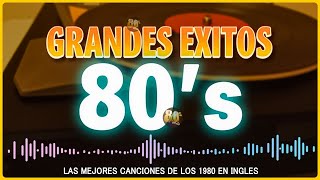 Musica De Los 80 En Ingles  Grandes Éxitos De Los 80  Las Mejores Canciones De Los 80 En Inglés [upl. by Deehahs]