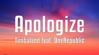 Timbaland feat OneRepublic  Apologize Lyrics [upl. by Larissa]