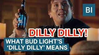 What Dilly Dilly Means — And How Bud Light Came Up With Its Viral Campaign [upl. by Nagard605]