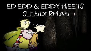 Ed Edd amp Eddy Meets Slenderman [upl. by Goff]