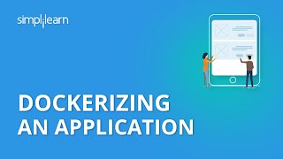 Dockerizing An Application  Docker Tutorial For Beginners  DevOps Tutorial Video  Simplilearn [upl. by Akinnej]