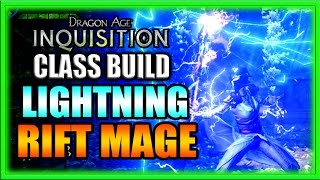 Dragon Age Inquisition  Class Build  Lightning Rift Mage Guide [upl. by Adall166]