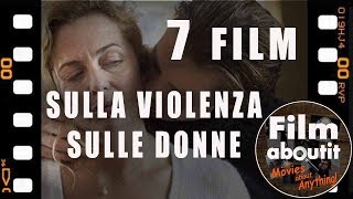 7 Film sulla Violenza sulle donne [upl. by Kiel338]