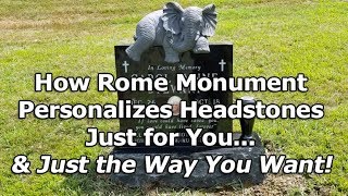 How Rome Monument Crafts Personalized Custom Headstones [upl. by Neraa]