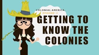 Colonial America ep 2 Getting to know the Colonies [upl. by Airak]