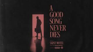 SAINT MOTEL  A Good Song Never Dies Official Audio [upl. by Ennail710]