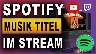 Spotify Musik im Stream anzeigen  Tutorial 2019 [upl. by Assert]