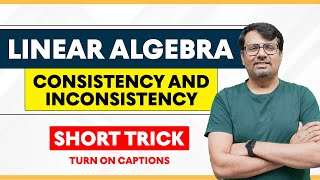 Consistency and Inconsistency of matrix For System of Linear Equation [upl. by Irdua]