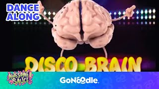 Disco Brain  Awesome Sauce  Activities For Kids  Dance Along  GoNoodle [upl. by Nauqyaj]