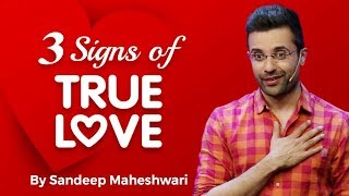 3 Signs of TRUE LOVE  Sandeep Maheshwari  Hindi [upl. by Kostman398]