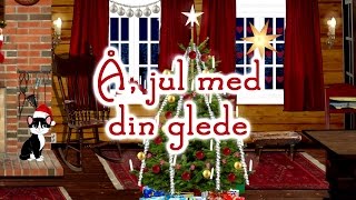 Å jul med din glede  Norske julesanger [upl. by Afrikah531]