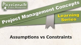 Project Management Concept 9 Assumptions vs Constraints [upl. by Jolene870]