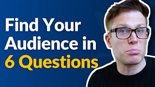 How To Find Your Target Audience in 6 Questions [upl. by Willock]