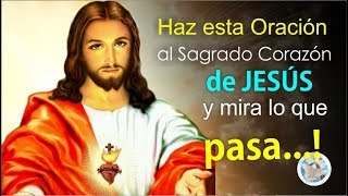 HAZ ESTA ORACIÓN AL SAGRADO CORAZÓN DE JESÚS Y MIRA LO QUE PASA [upl. by Jacinthe]