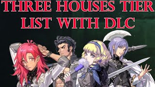 Fire Emblem Three Houses Tier List with DLC Characters [upl. by Tseng598]