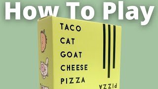 How to Play Taco Cat Goat Cheese Pizza [upl. by Arema]