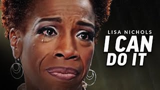 I CAN DO IT  Powerful Motivational Speech Video Featuring Lisa Nichols [upl. by Goto]