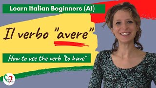 11 Learn Italian Beginners A1 How to use the verb “avere” “to have” [upl. by Etnovahs]