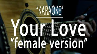 Your love female version  Acoustic karaoke [upl. by Dasya433]