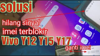 Vivo Y12 Y15 Y17 Sinyal Hilang  IMEI Tidak Terdaftar  IMEI Terblokir  Repair IMEI HP Luar Negeri [upl. by Eihtak]