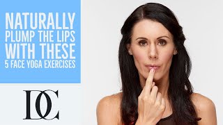 Naturally Plump The Lips With These 5 Face Yoga Exercises [upl. by Wershba]