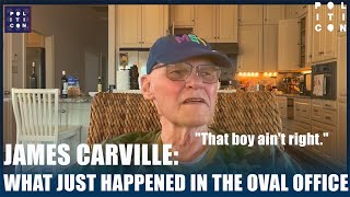 James Carville What Just Happened In The Oval Office [upl. by Namrac]