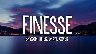 Bryson Tiller  Finesse Drake Cover lyrics [upl. by Mullac]