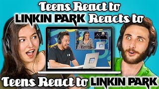 TEENS REACT TO LINKIN PARK REACTS TO TEENS REACT TO LINKIN PARK [upl. by Noeled]