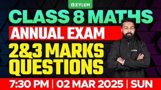 Class 8 Annual Exam  Maths  2 amp 3 Marks Questions  Xylem Class 8 [upl. by Oflodor]