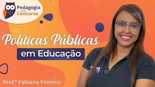 Políticas Públicas em Educação  Pedagogia para Concurso [upl. by Rramaj]