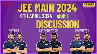 JEE Main 2024 Paper Discussion  8th April SHIFT  1   Aurous Academy [upl. by Esimorp855]